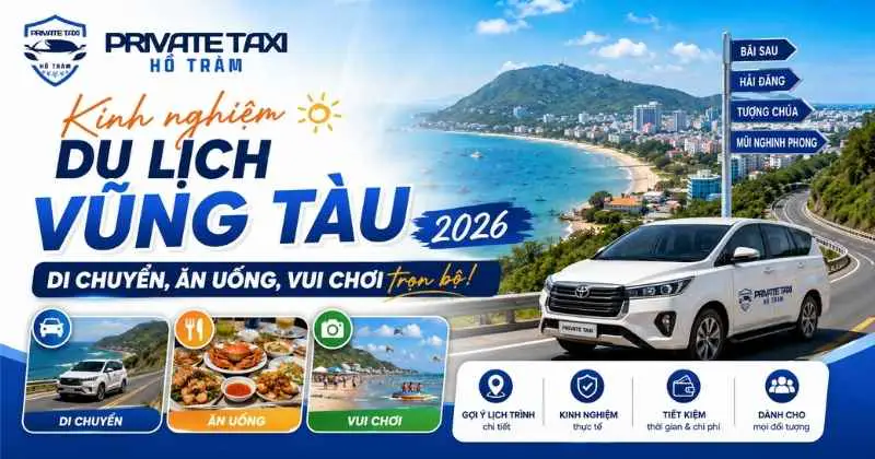 Kinh nghiệm du lịch Vũng Tàu 2026: Di chuyển, ăn uống, vui chơi Kinh nghiệm du lịch Vũng Tàu 2026: Di chuyển, ăn uống, vui chơi