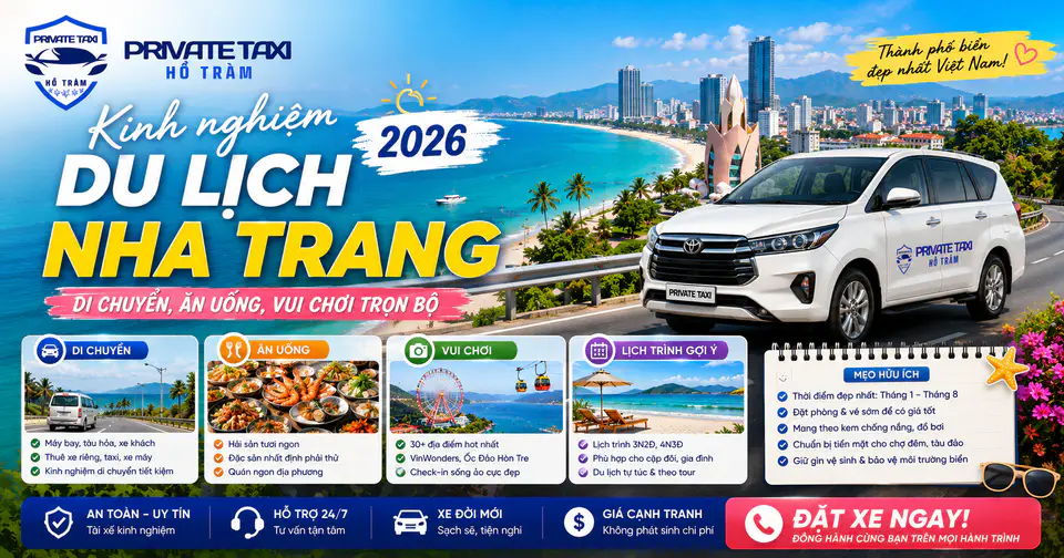 Kinh nghiệm du lịch Nha Trang 2026: Di chuyển, ăn uống, vui chơi trọn bộ Kinh nghiệm du lịch Nha Trang 2026: Di chuyển, ăn uống, vui chơi trọn bộ